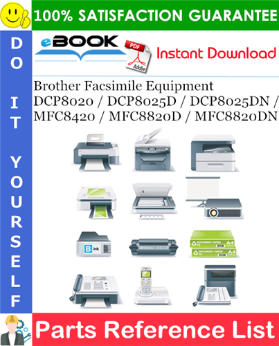Brother DCP8020 / DCP8025D / DCP8025DN / MFC8420 / MFC8820D / MFC8820DN Facsimile Equipment Parts Reference List