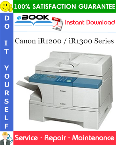 Canon iR1200 / iR1300 Series Service Repair Manual + Parts Catalog