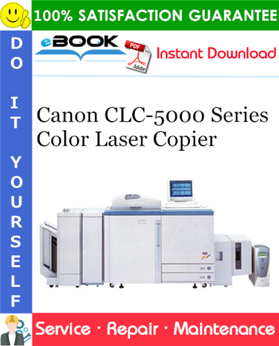 Canon CLC-5000 Series Color Laser Copier Service Repair Manual + Parts Catalog