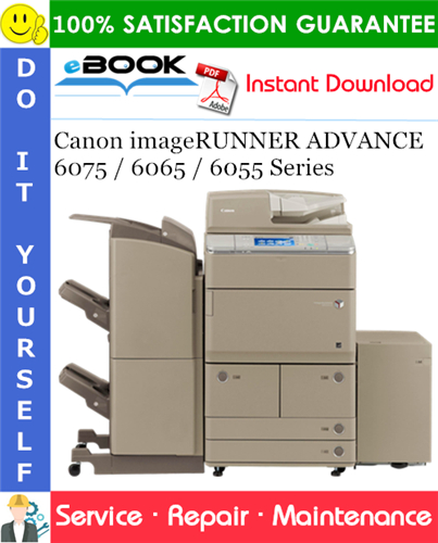 Canon imageRUNNER ADVANCE 6075 / 6065 / 6055 Series Service Repair Manual + Parts Catalog + Circuit Diagram