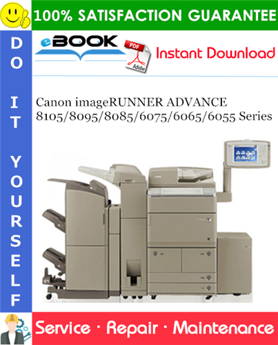 Canon imageRUNNER ADVANCE 8105/8095/8085/6075/6065/6055 Series Service Repair Manual + Parts Catalog