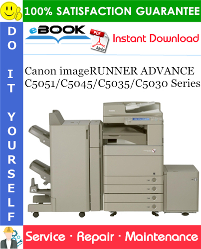 Canon imageRUNNER ADVANCE C5051/C5045/C5035/C5030 Series Service Repair Manual + Parts Catalog + Circuit Diagram