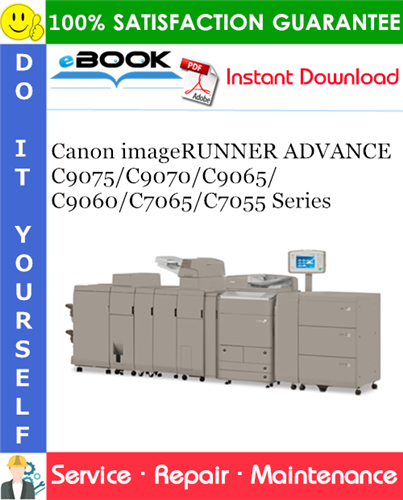 Canon imageRUNNER ADVANCE C9075/C9070/C9065/C9060/C7065/C7055 Series Service Repair Manual + Parts Catalog