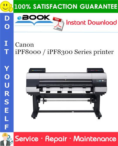 Canon iPF8000 / iPF8300 Series printer Service Repair Manual