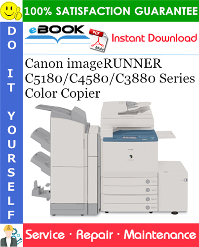 Canon imageRUNNER C5180/C4580/C3880 Series Color Copier Service Repair Manual + Parts Catalog