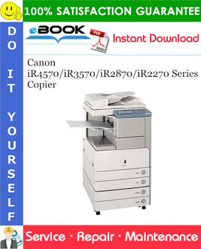 Canon iR4570/iR3570/iR2870/iR2270 Series Copier Service Repair Manual + Parts Catalog