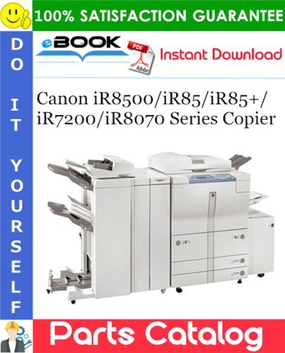 Canon iR8500/iR85/iR85+/iR7200/iR8070 Series Copier Parts Catalog Manual