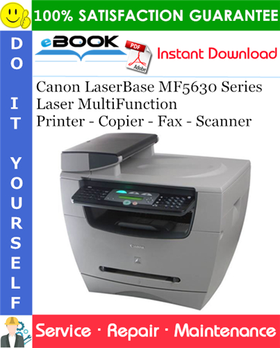 Canon LaserBase MF5630 Series Laser MultiFunction Printer - Copier - Fax - Scanner Service Repair Manual + Parts Catalog