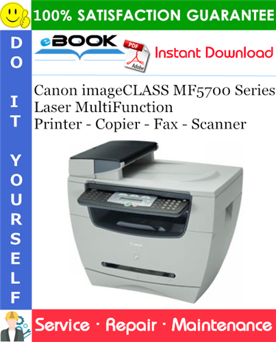 Canon imageCLASS MF5700 Series Laser MultiFunction Printer - Copier - Fax - Scanner Service Repair Manual + Parts Catalog + Circuit Diagram