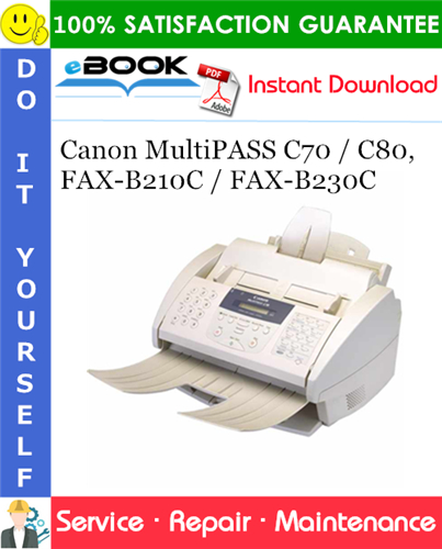 Canon MultiPASS C70 / C80, FAX-B210C / FAX-B230C Service Repair Manual + Parts Catalog