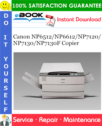Canon NP6512 / NP6612 / NP7120 / NP7130 / NP7130F Copier Service Repair Manual + Service Handbook + Parts Catalog
