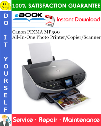 Canon PIXMA MP500 All-In-One Photo Printer/Copier/Scanner Service Repair Manual