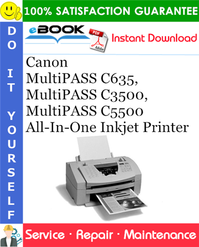 Canon MultiPASS C635, MultiPASS C3500, MultiPASS C5500 All-In-One Inkjet Printer Service Repair Manual