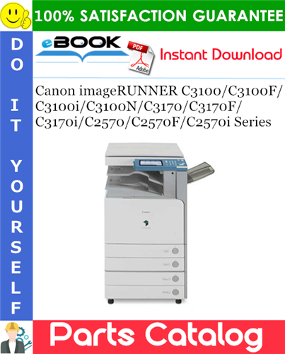 Canon imageRUNNER C3100/C3100F/C3100i/C3100N/C3170/C3170F/C3170i/C2570/C2570F/C2570i Series Parts Catalog Manual