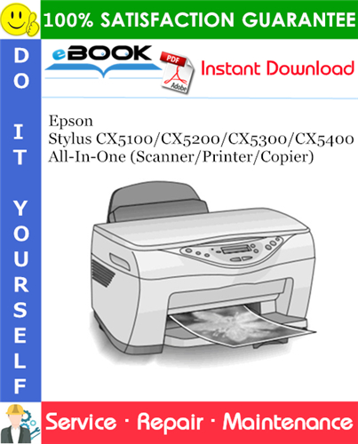 Epson Stylus CX5100/CX5200/CX5300/CX5400 All-In-One (Scanner/Printer/Copier) Service Repair Manual