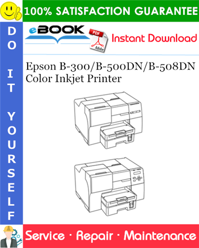 Epson B-300/B-500DN/B-508DN Color Inkjet Printer Service Repair Manual