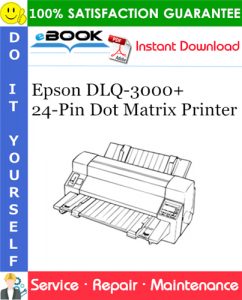 Epson DLQ-3000+ 24-Pin Dot Matrix Printer Service Repair Manual