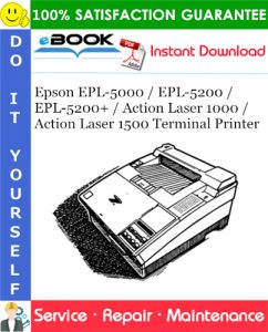 Epson EPL-5000 / EPL-5200 / EPL-5200+ / Action Laser 1000 / Action Laser 1500 Terminal Printer Service Repair Manual