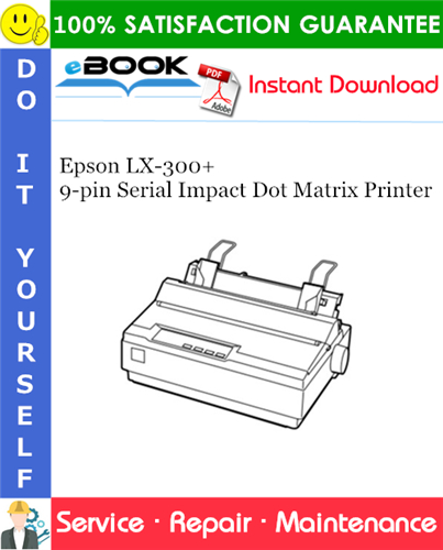 Epson LX-300+ 9-pin Serial Impact Dot Matrix Printer Service Repair Manual