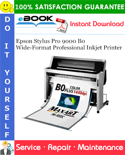 Epson Stylus Pro 9000 B0 Wide-Format Professional Inkjet Printer Service Repair Manual