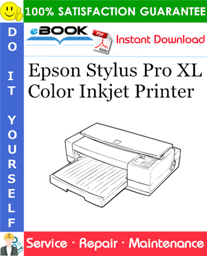 Epson Stylus Pro XL Color Inkjet Printer Service Repair Manual