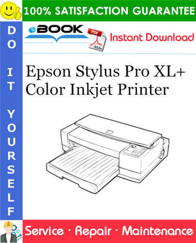 Epson Stylus Pro XL+ Color Inkjet Printer Service Repair Manual