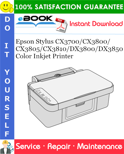 Epson Stylus CX3700/CX3800/CX3805/CX3810/DX3800/DX3850 Color Inkjet Printer Service Repair Manual