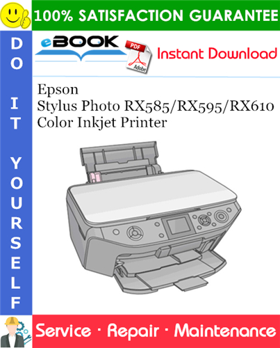 Epson Stylus Photo RX585/RX595/RX610 Color Inkjet Printer Service Repair Manual