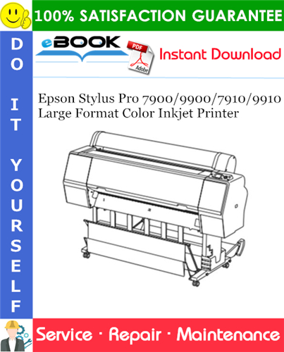 Epson Stylus Pro 7900/9900/7910/9910 Large Format Color Inkjet Printer Service Repair Manual