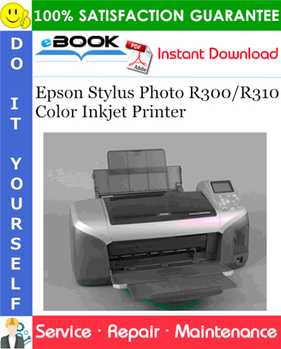 Epson Stylus Photo R300/R310 Color Inkjet Printer Service Repair Manual