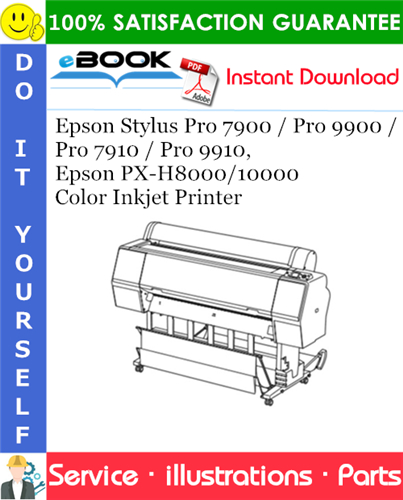 Epson Stylus Pro 7900 / Pro 9900 / Pro 7910 / Pro 9910, Epson PX-H8000/10000 Color Inkjet Printer Parts Manual