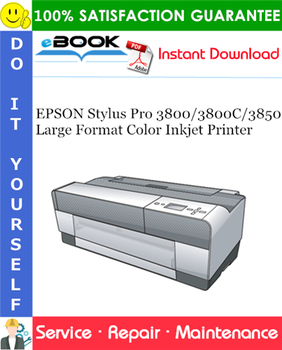 EPSON Stylus Pro 3800/3800C/3850 Large Format Color Inkjet Printer Service Repair Manual