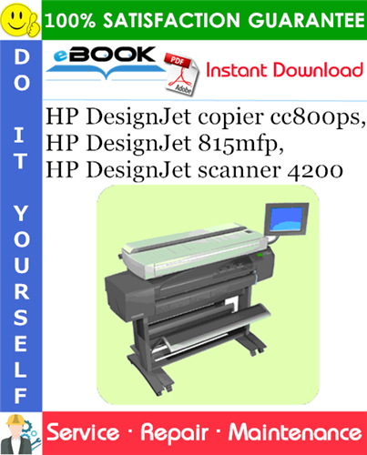 HP DesignJet copier cc800ps, HP DesignJet 815mfp, HP DesignJet scanner 4200 Service Repair Manual