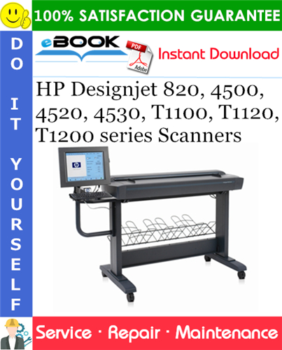 HP Designjet 820, 4500, 4520, 4530, T1100, T1120 and T1200 series Scanners Service Repair Manual