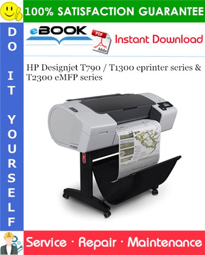 HP Designjet T790 / T1300 eprinter series & T2300 eMFP series Service Repair Manual