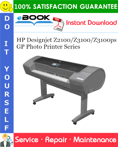 HP Designjet Z2100/Z3100/Z3100ps GP Photo Printer Series Service Repair Manual