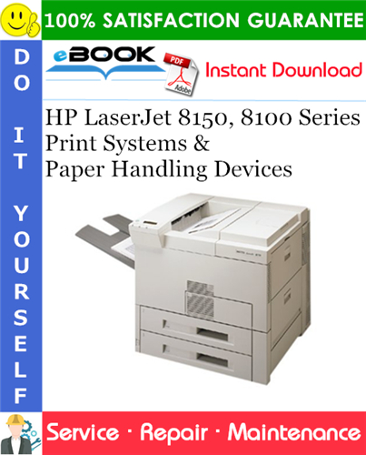 HP LaserJet 8150, 8100 Series Print Systems and Paper Handling Devices Service Repair Manual