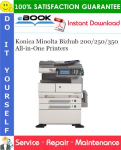 Konica Minolta Bizhub 200/250/350 All-in-One Printers Service Repair Manual (FIELD SERVICE)