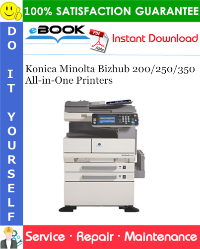 Konica Minolta Bizhub 200/250/350 All-in-One Printers Service Repair Manual (FIELD SERVICE)
