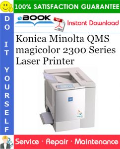 Konica Minolta QMS magicolor 2300 Series Laser Printer Service Repair Manual