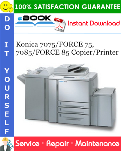 Konica 7075/FORCE 75, 7085/FORCE 85 Copier/Printer Service Repair Manual