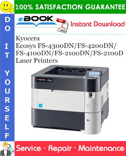 Kyocera Ecosys FS-4300DN/FS-4200DN/FS-4100DN/FS-2100DN/FS-2100D Laser Printers Service Repair Manual + Parts Catalog
