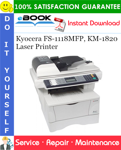 Kyocera FS-1118MFP, KM-1820 Laser Printer Service Repair Manual + Parts Catalog
