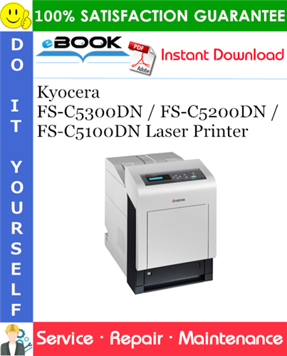Kyocera FS-C5300DN / FS-C5200DN / FS-C5100DN Laser Printer Service Repair Manual + Parts Catalog