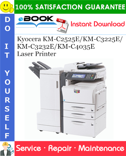 Kyocera KM-C2525E/KM-C3225E/KM-C3232E/KM-C4035E Laser Printer Service Repair Manual + Parts Catalog