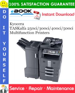 Kyocera TASKalfa 250ci/300ci/400ci/500ci Multifunction Printers Service Repair Manual + Parts Catalog