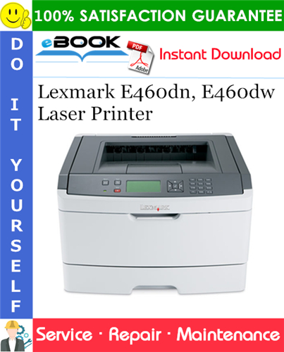 Lexmark E460dn, E460dw Laser Printer Service Repair Manual