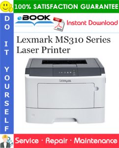 Lexmark MS310 Series Laser Printer Service Repair Manual