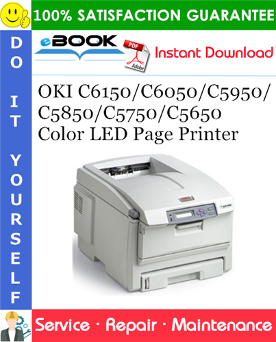 OKI C6150/C6050/C5950/C5850/C5750/C5650 Color LED Page Printer Service Repair Manual