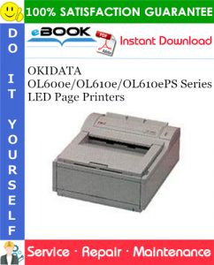 OKIDATA OL600e/OL610e/OL610ePS Series LED Page Printers Service Repair Manual